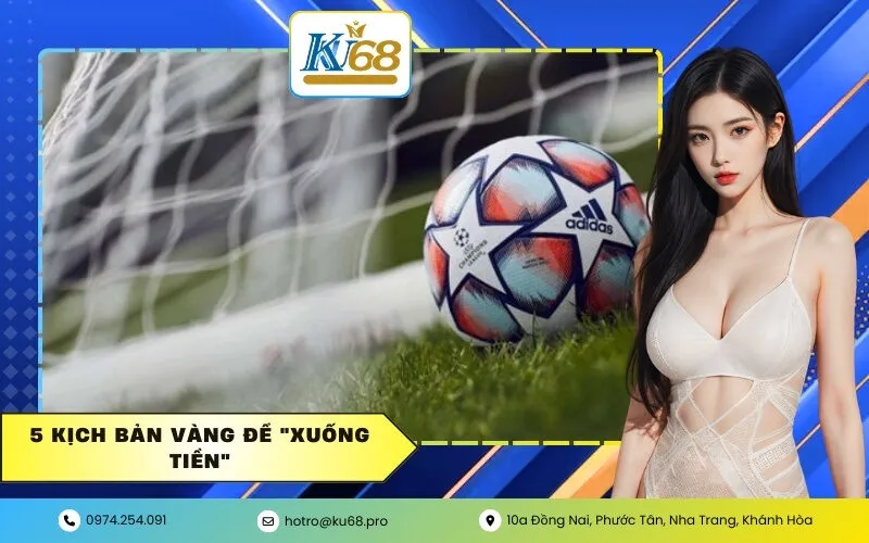 5 Kịch bản vàng để "xuống tiền"