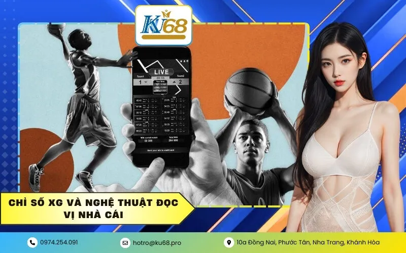 Chỉ số xG và Nghệ thuật đọc vị nhà cái