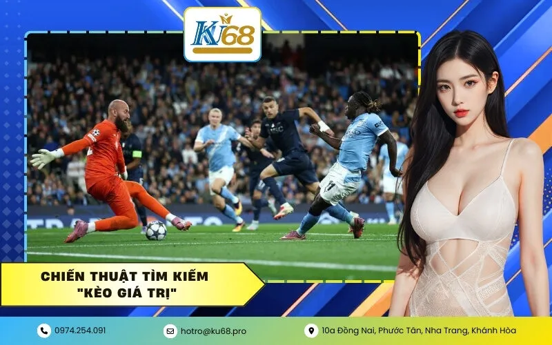 Chiến thuật tìm kiếm "Kèo giá trị"