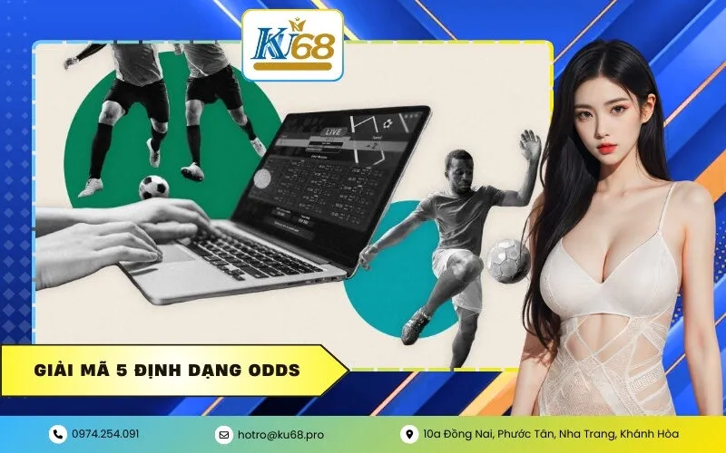 Giải mã 5 định dạng Odds