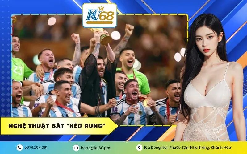 Nghệ thuật bắt "Kèo Rung"