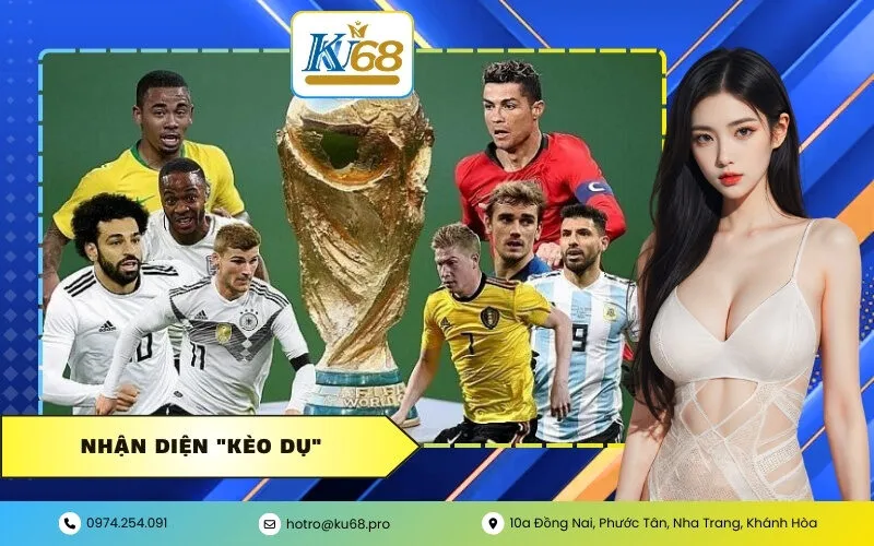 Nhận diện "Kèo Dụ"