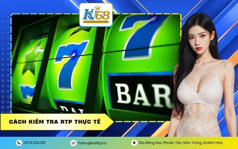 Cách kiểm tra RTP thực tế