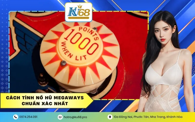 cách tính Nổ Hũ Megaways chuẩn xác nhất