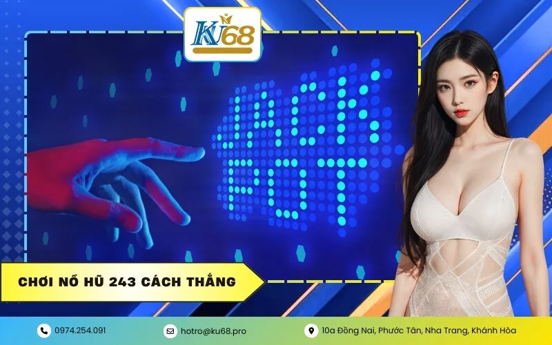 Chơi Nổ Hũ 243 Cách Thắng