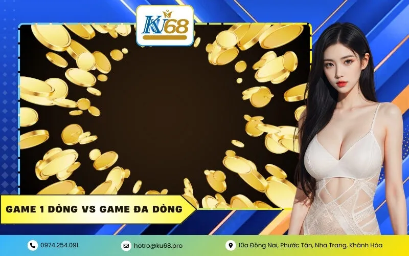 Game 1 dòng vs Game Đa dòng