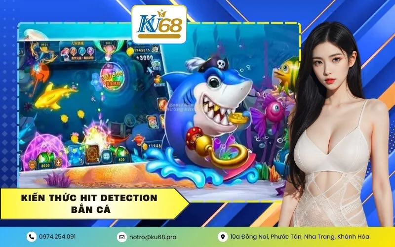 Kiến Thức Hit Detection Bắn Cá