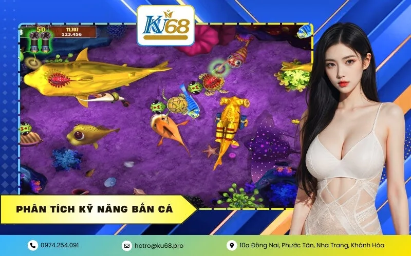 Phân Tích Kỹ Năng Bắn Cá