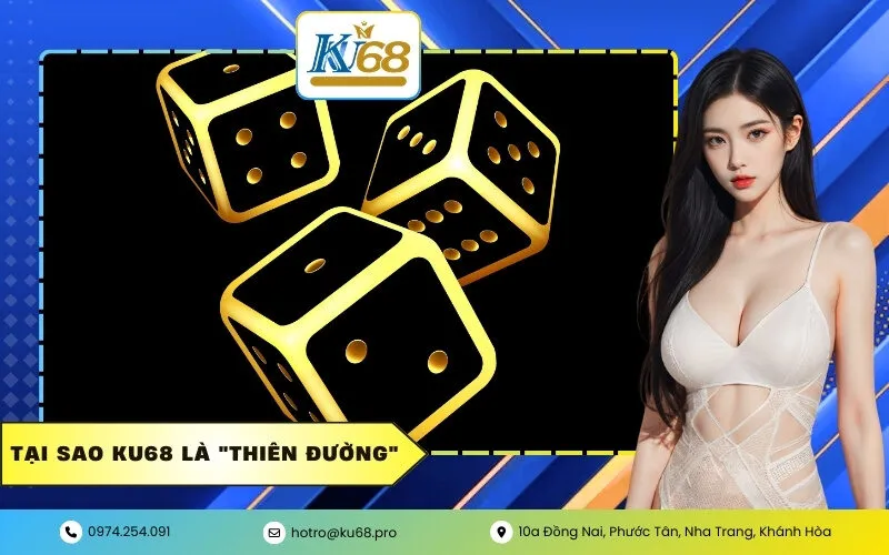 Tại sao Ku68 là "thiên đường"