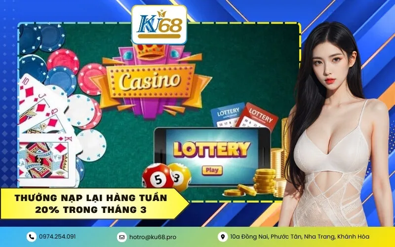 Thưởng nạp lại hàng tuần 20% trong tháng 3